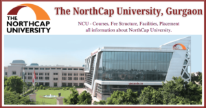 The NorthCap University: Courses, Fee Structure and Facilities