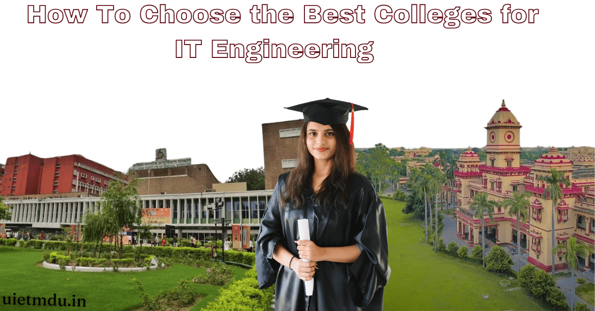 How To Choose Best Colleges for IT Engineering