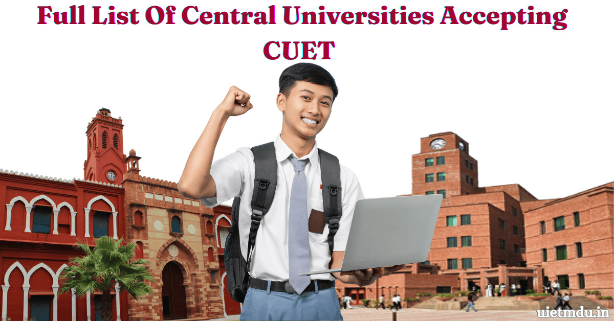 Full List Of Central Universities Accepting CUET in 2025