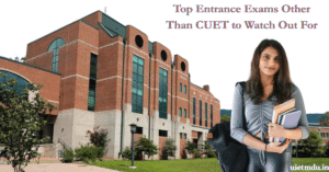 Top Entrance Exams Other Than CUET to Watch Out For