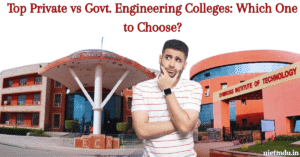 Top Private vs Govt. Engineering Colleges Which One to Choose