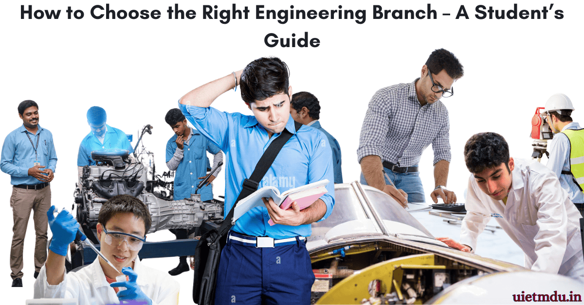 How to Choose the Right Engineering Branch