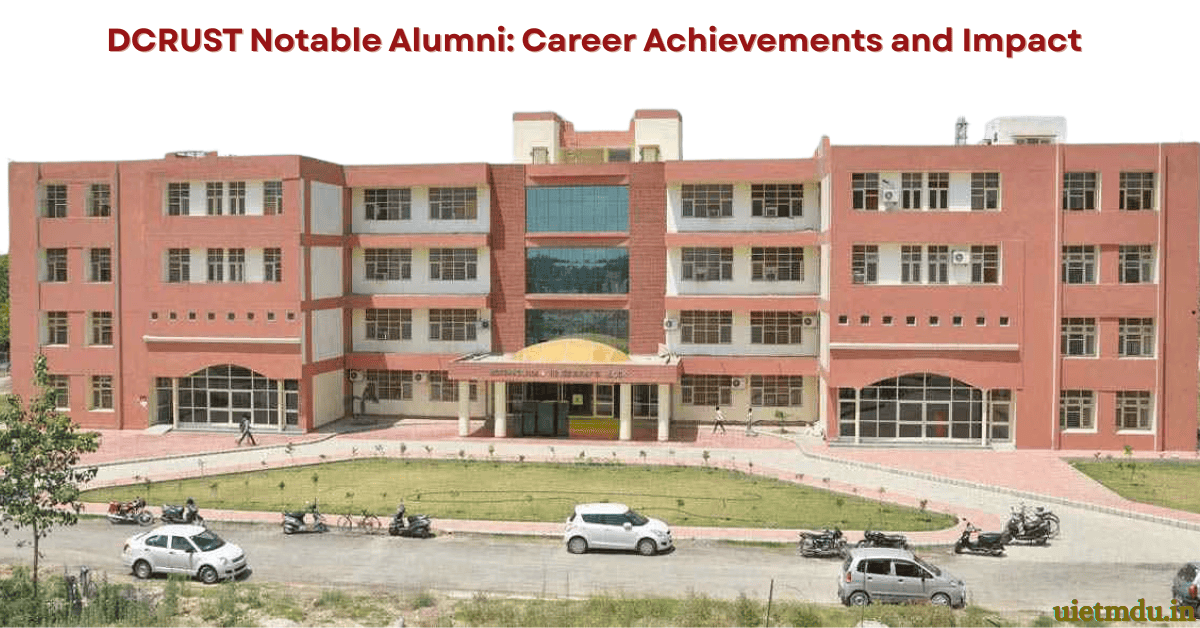 DCRUST Notable Alumni: Career Achievements and Impact