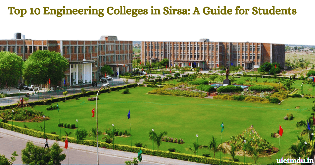 Top 10 Engineering Colleges in Sirsa A Guide for Students